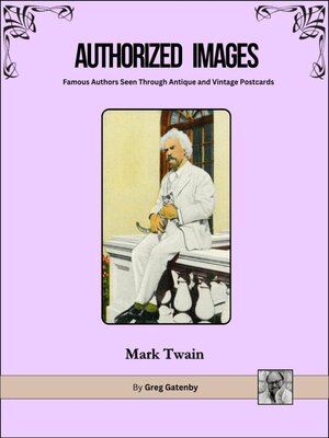 cover image of Authorized Images, Famous Authors Seen Through Antique and Vintage Postcards